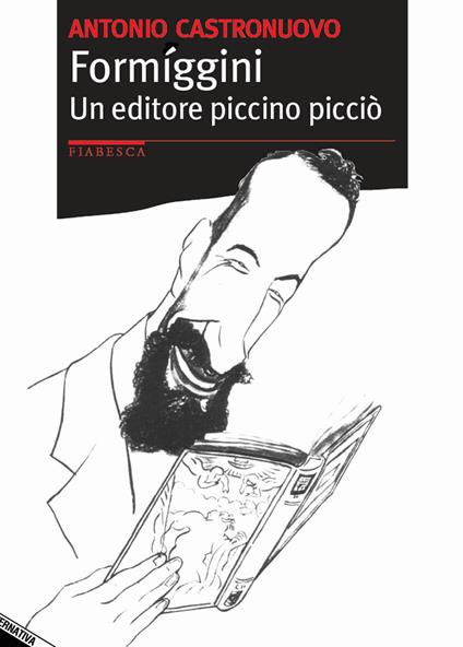 Formiggini. Un editore piccino picciò - Antonio Castronuovo - copertina