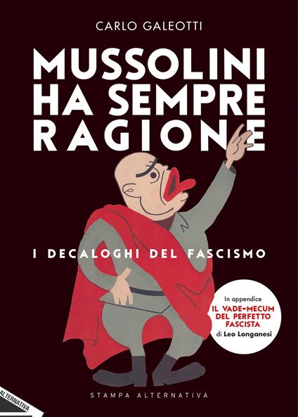 Mussolini ha sempre ragione. I decaloghi del fascismo - copertina