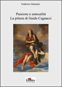 Passione e sensualità. La pittura di Guido Cagnacci - Federico Giannini - copertina