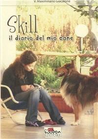 Skill. Il diario del mio cane - V. Massimiliano Giacalone - copertina