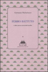 Ferro battuto e altre prose memoriali inedite - Giovanni Michelucci - copertina