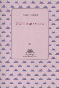 L' operaio muto - Sergio Civinini - copertina