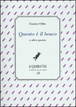 «Questo è il bosco» e altre poesie