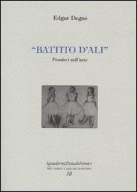 Battito d'ali. Pensieri sull'arte. Ediz. numerata - Edgar Degas - copertina