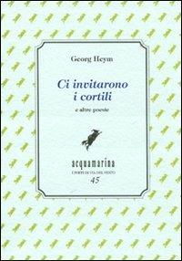 Ci invitarono i cortili e altre poesie - Georg Heym - copertina