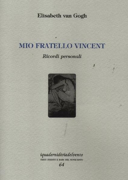 Mio fratello Vincent. Ricordi personali - Elisabeth Van Gogh - copertina