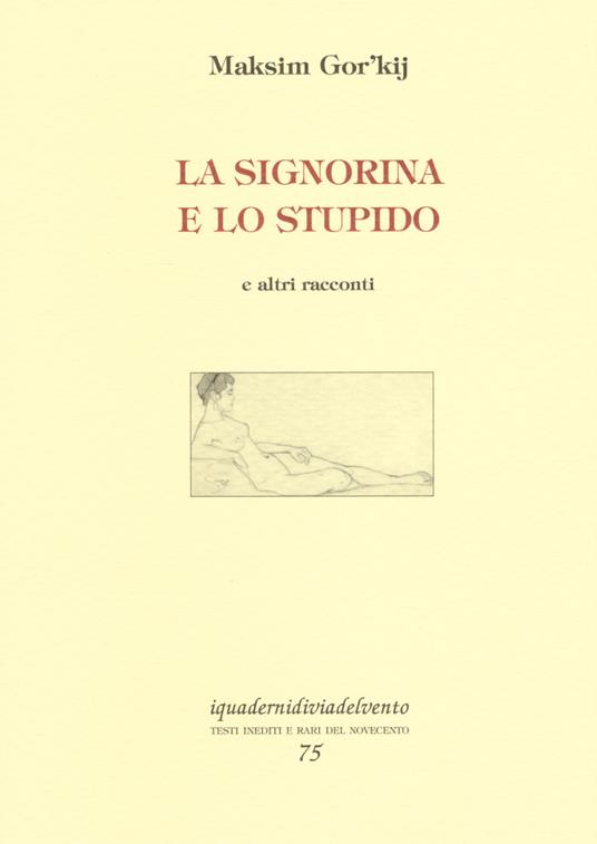 La signorina e lo stupido e altri racconti - Maksim Gorkij - copertina