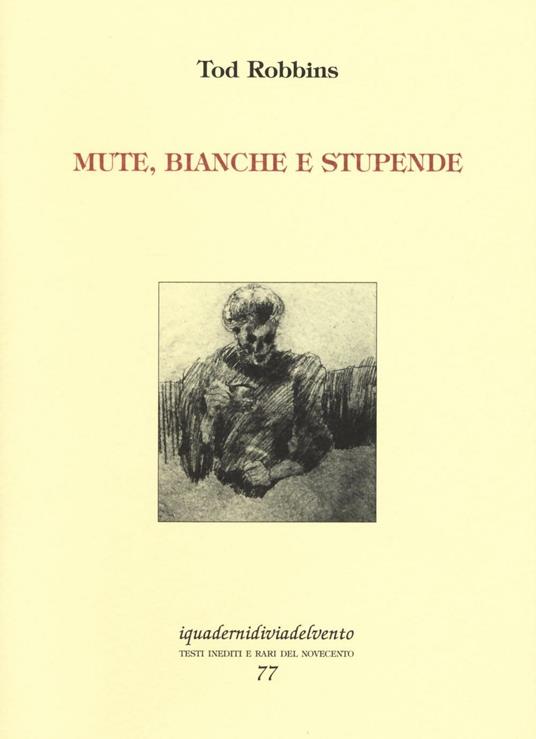 Mute, bianche e stupende - Tod Robbins - copertina