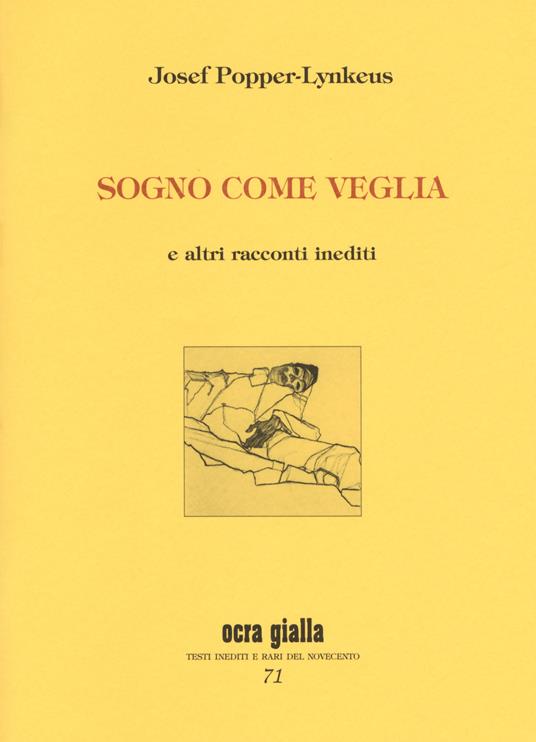 Sogno come veglia e altri racconti inediti. Ediz. numerata - Josef Popper-Lynkeus - copertina