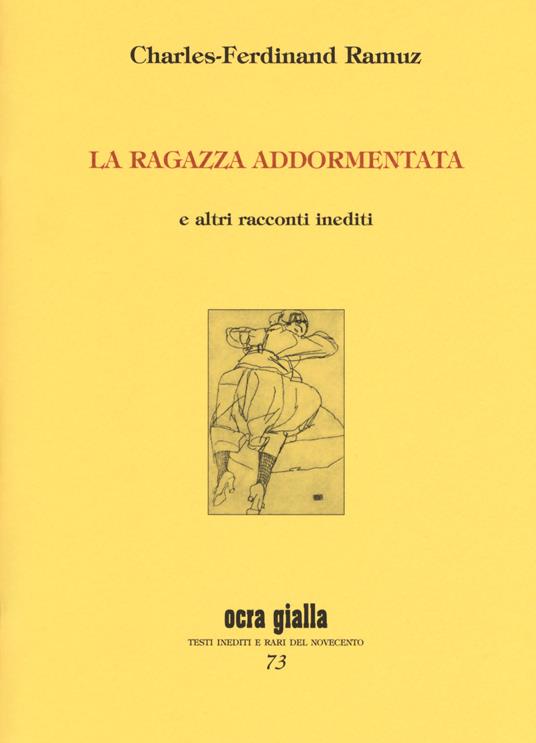 La ragazza addormentata e altri racconti inediti. Ediz. limitata - Charles Ferdinand Ramuz - copertina