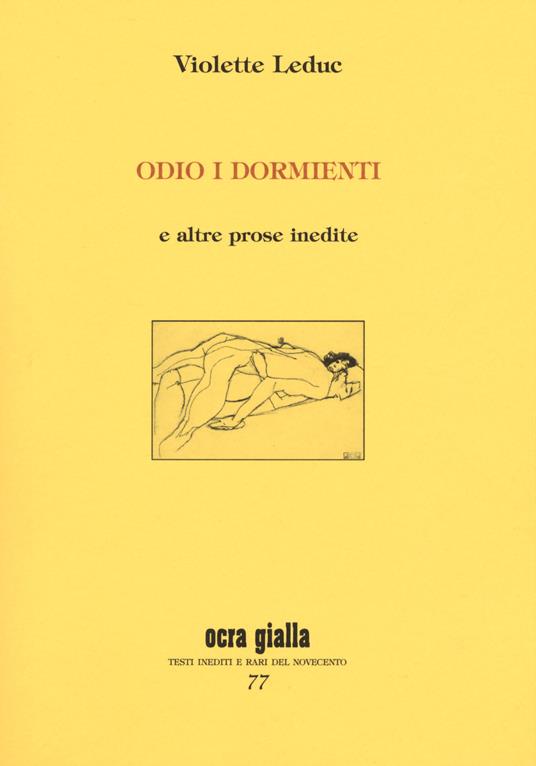 Odio i dormienti e altre prose inedite - Violette Leduc - copertina