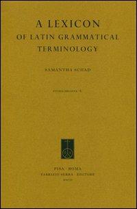 A lexicon of Latin grammatical terminology - Samantha Schad - copertina