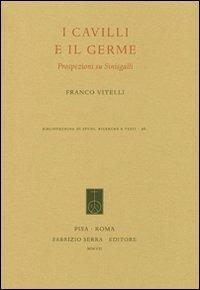 I cavilli e il germe. Prospezioni su Sinisgalli - Franco Vitelli - copertina