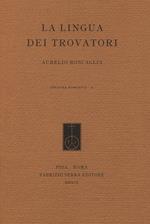 La lingua dei trovatori. Profilo di grammatica storica del provenzale antico