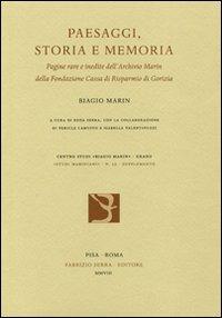 Paesaggi, storia e memoria. Pagine rare e inedite dell'Archivio Marin della Fondazione Cassa di Risparmio di Gorizia - Biagio Marin - copertina