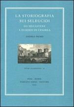 La storiografia sui Seleucidi da Megastene a Eusebio di Cesarea