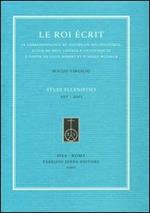 La roi écrit. Le correspondance du souverain hellénistique, suivie de deux lettres d'Antiochos III à partir de Louis Robert et d'Adolf Wilhelm