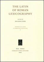 The latin of roman lexicography. Ediz. multilingue