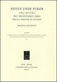 Novus unde furor. Una lettura del dodicesimo libro della Tebaide di Stazio - Arianna Sacerdoti - copertina