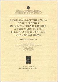 Descendants of the family of the Prophet in contemporary history: a case study, the Si'i religious establishment of Al-Nagaf (Iraq) - Raffaele Mauriello - copertina