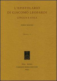 L' epistolario di Giacomo Leopardi. Lingua e stile - Fabio Magro - copertina