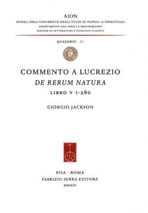 Commento a Lucrezio, De rerum natura, libro V 1-280 - Giorgio Jackson - copertina