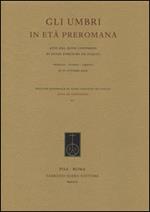 Gli umbri in età preromana. Atti del 27° Convegno di studi etruschi ed italici (Perugia-Gubbio-Urbino, 27-31 ottobre 2009)