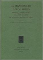 Il significato del viaggio. Modelli e paradigmi dall'antichità al mondo contemporaneo