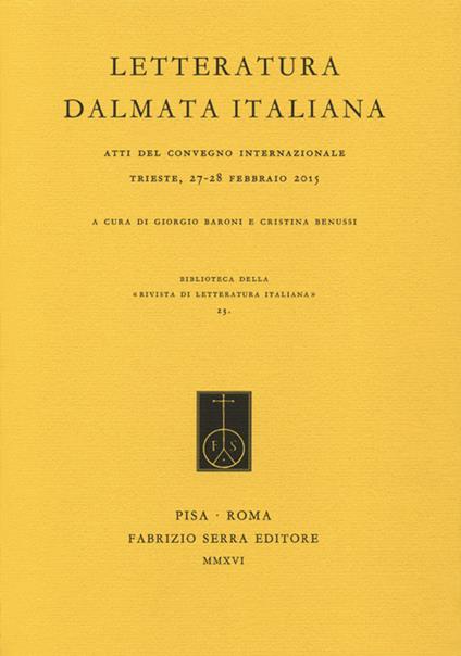 Letteratura dalmata italiana. Atti del Convegno internazionale (Trieste, 27-28 febbraio 2015) - copertina