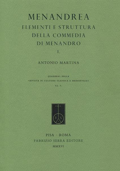 Menandrea. Elementi e strutture della commedia di Menandro. Vol. 1 - Antonio Martina - copertina