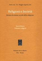 Religioni e società. Rivista di scienze sociali della religione  (2016). Ediz. bilingue. Vol. 85: Terre di fuoco. Violenza e religioni. Ediz. italiana e inglese.