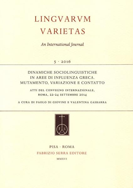 Dinamiche sociolinguistiche in aree di influenza greca. Mutamento, variazione e contatto. Atti del Convegno internazionale (Roma, 22-24 settembre 2014) - copertina