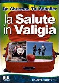 La salute in valigia - Christian T. Schaller - copertina