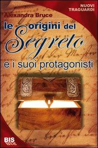 Le origini del «Segreto» e i suoi protagonisti - Alexandra Bruce - copertina