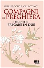 Compagni di preghiera. I benefici di pregare in due