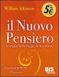 Il nuovo pensiero. Le origini della legge di attrazione - William Walker Atkinson - copertina