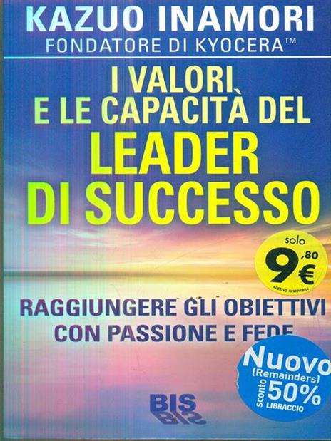 I valori e le capacità del leader di successo. Raggiungere gli obiettivi con passione e fede - Kazuo Inamori - 5