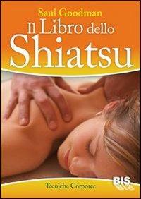 Il libro dello shiatsu. Guida pratica al massaggio - Saul Goodman - 6