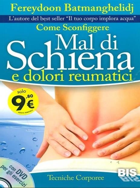 Come sconfiggere mal di schiena e dolori reumatici. Con DVD - Fereydoon Batmanghelidj - 2