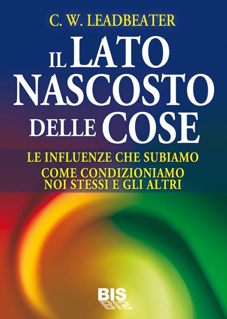 Il lato nascosto delle cose - Charles W. Leadbeater - 4