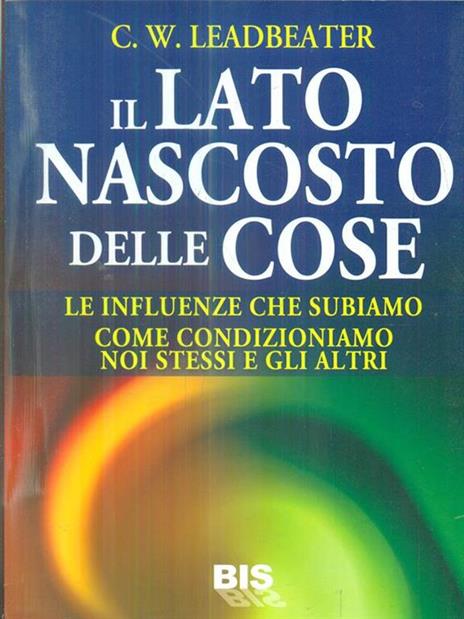 Il lato nascosto delle cose - Charles W. Leadbeater - copertina