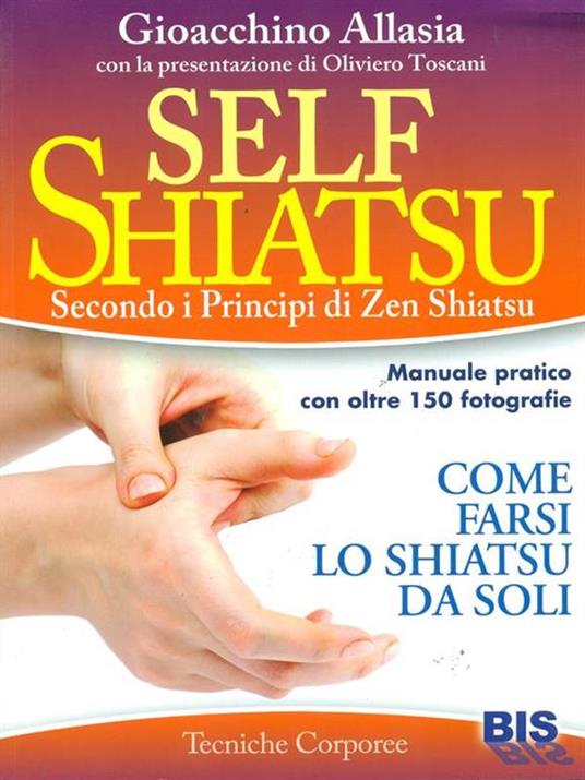 Self shiatsu. Secondo i principi di Zen Shiatsu - Gioacchino Allasia - 3