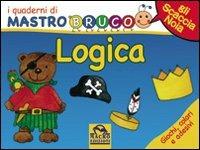 Logica. Giochi, colori e adesivi. I quaderni di MastroBruco. Ediz. illustrata - Simona Komossa - copertina