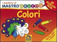 Colori. Giochi, colori e adesivi. I quaderni di MastroBruco. Ediz. illustrata - Simona Komossa - copertina