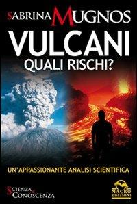 Vulcani. Quali rischi? - Sabrina Mugnos - copertina