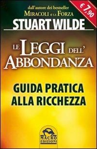 Le leggi dell'abbondanza. Guida pratica alla ricchezza - Stuart Wilde - copertina