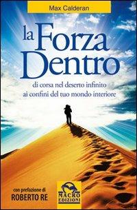 La forza dentro. Di corsa nel deserto infinito - Max Calderan - copertina