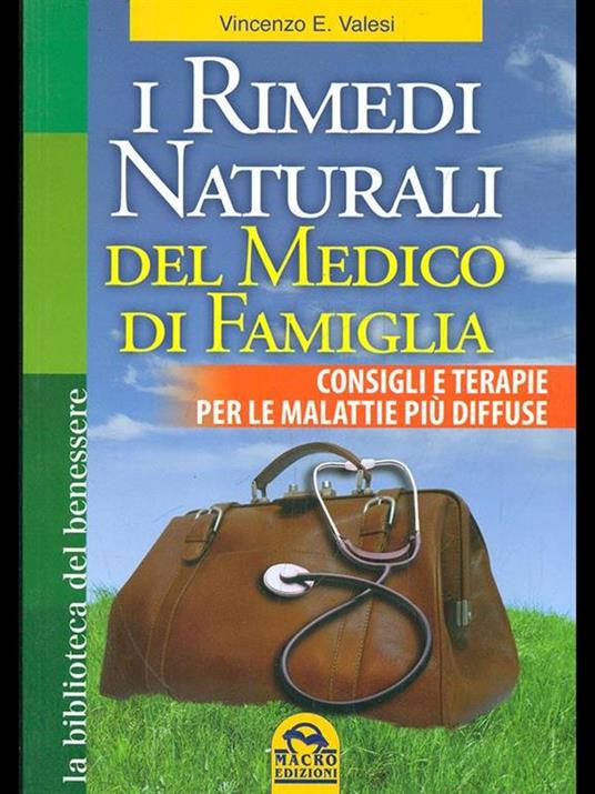 I rimedi naturali del medico di famiglia. Consigli e terapie per le malattie più diffuse - Vincenzo Valesi - 2