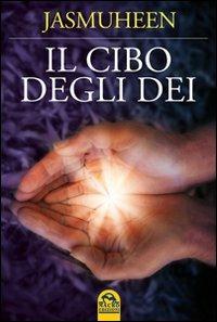 Il cibo degli dei - Jasmuheen - copertina