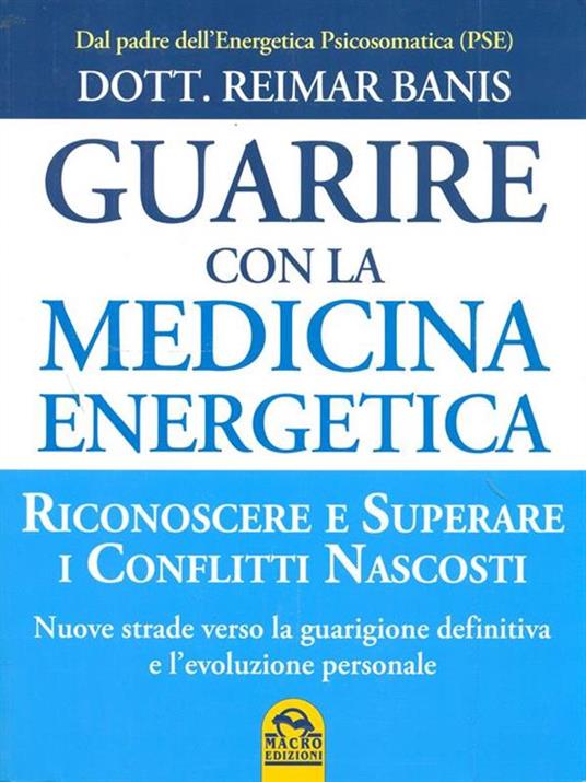 Guarire con la medicina energetica - Reimar Banis - 2